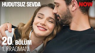 Hudutsuz Sevda 20. Bölüm 1. Fragmanı