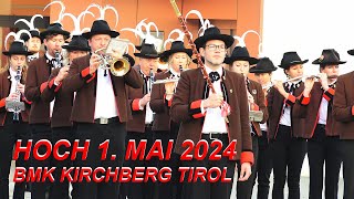 Hoch 1.  Mai 2024 mit der BMK Kirchberg in Tirol