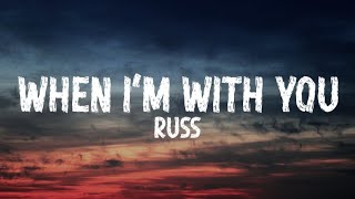 Russ - When I'm With You (Lyrics)