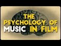 The psychological effect of music in film