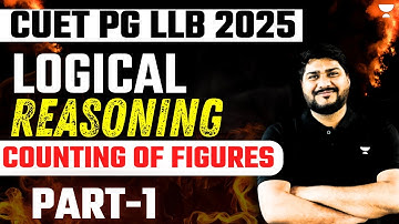 CUET PG LLB 2025 | Logical Reasoning | Counting of figures part -1 | CUET PG LLB Exam