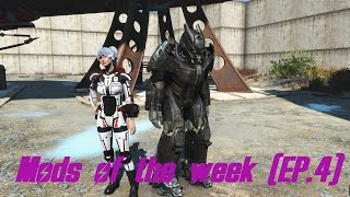 Fallout 4 Mods Of The Week (EP:4)