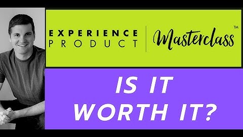 Experience Product Masterclass - Is it worth it? | Review and Bonuses