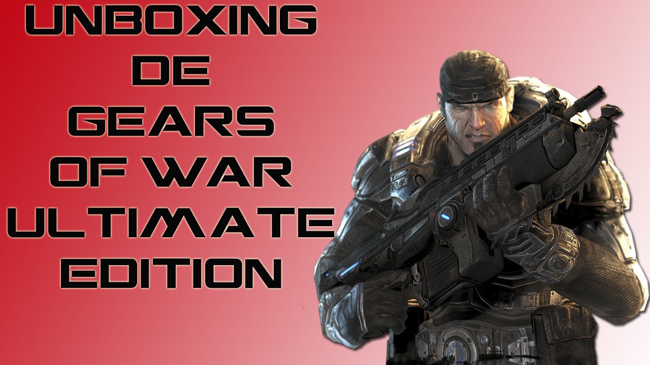 Unboxing de Gears of War Ultimate Edition YouTube