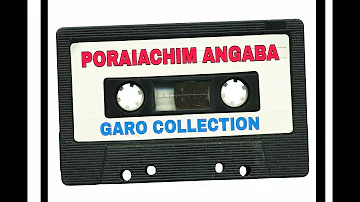 Poraiachim angaba | Old Garo song (funny) | GARO COLLECTION