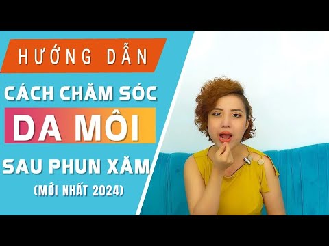 Cách chăm sóc môi sau khi phun xăm thẩm mỹ | Phần 1: Cần làm gì sau khi phun môi | Jolie Nguyễn