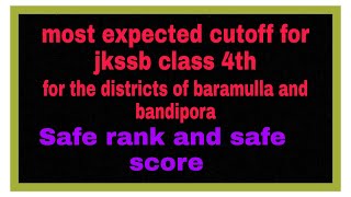 Jkssb Class 4Th Most Expected Cutoff District Baramulla And Bandipora Safe Score All Categories