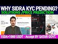 Why Sidra Chain KYC Pending? Any Solutions! | Sidra Bank Mining SDA Price Prediction $1000?