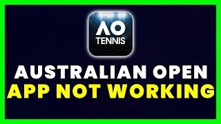 Australian Open Game App Not Working: How to Fix Australian Open Game App Not Working screenshot 1