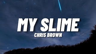 Chris Brown - My Slime (Lyrics)