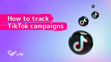 How to track a TikTok  Campaign with CPV Lab