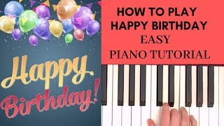 How to play Happy Birthday - Easy Piano Tutorial How to play Happy Birthday - Easy Piano Tutorial