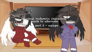 Original Rodamrix characters react to alternate part 2 - escape // gacha club rodamrix reaction