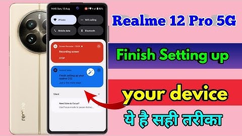finish setting up your realme 12 pro 5g, realme 12 pro 5g finish setting up your device