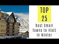 America's 25 Best Small Towns to Visit In Winter