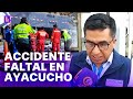 Accidente fatal en ayacucho wilfredo oscorima est bastante informado de todo lo que est pasando