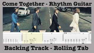 Video thumbnail of "Come Together - The Beatles - Rhythm Guitar Play Along - Backing Track  Rolling Tab"