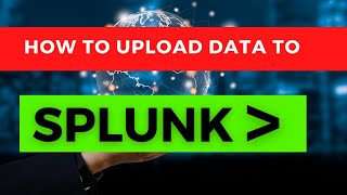 Famous How to upload data to Splunk Profile