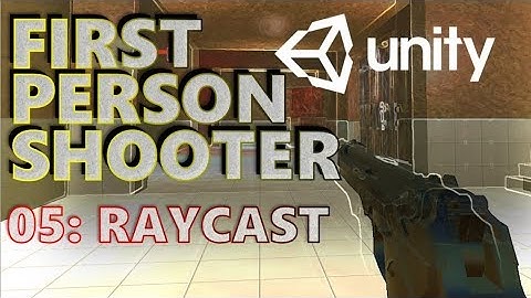 How To Make An FPS - Unity Tutorials - Part 005 - Raycasting & Damage