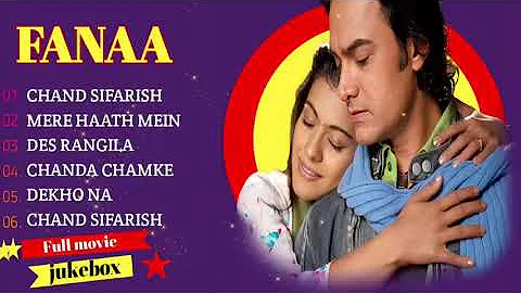 Fanaa Movie All Songs || Audio Jukebox ||Aamir khan & kajol ||