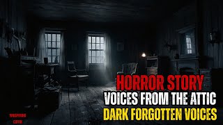 Voices from the Attic | Full Horror Story in English | Haunted House Paranormal Tale