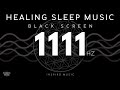 BLACK SCREEN SLEEP MUSIC · 1111 hz · Frequency of God