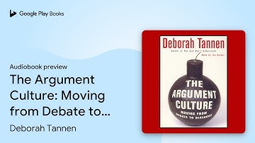 The Argument Culture: Moving from Debate to… by Deborah Tannen · Audiobook preview
