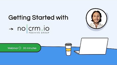 Learn how to use noCRM.io in 30