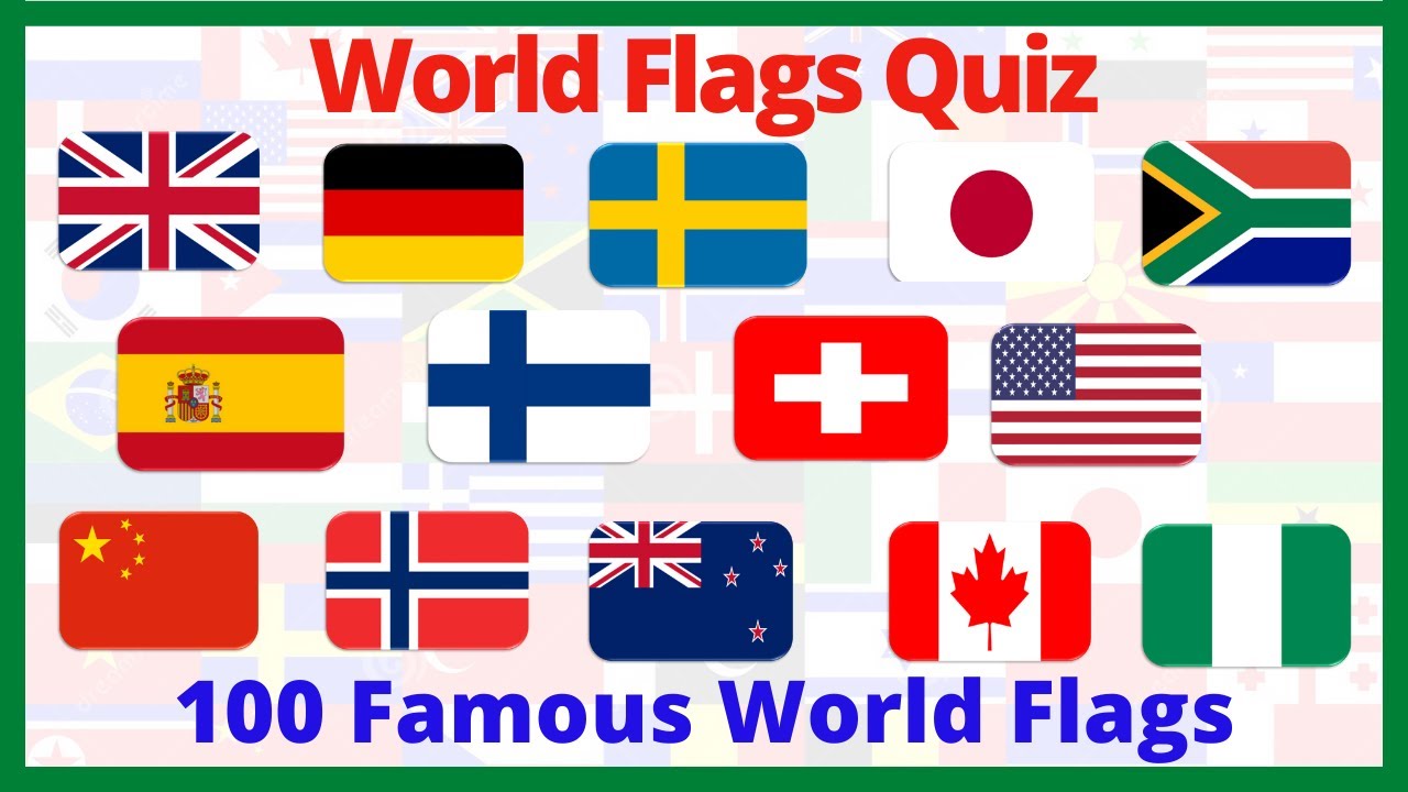 WORLD FLAGS QUIZ COUNTRIES OF THE WORLD FLAGS GUESS AND LEARN 100