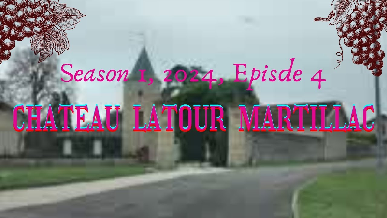 SEASON 1  BORDEAUX, EPISODE 4 CHATEAU LATOUR - MARTILLAC