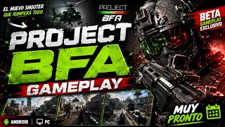 🔥 PROJECT BFA GAMEPLAY | El Shooter Más Prometedor para Android y PC
