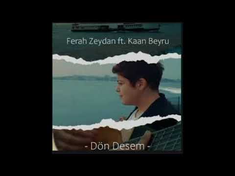 Ferah Zeydan&Kaan BeyruAyten Rasul♫☆♫☆♫Dön Desem