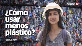Made in Perú | ¿Cómo usar menos plástico?