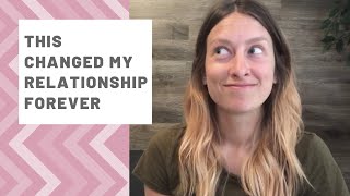 The “AH HA” moment that changed my relationship forever