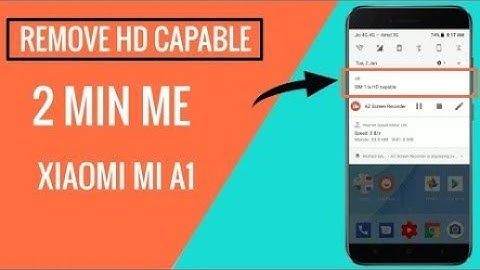 Solution to REMOVE Sticky *HD Capable Notification Bar in Mi A1..