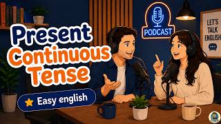 Learn English Grammar | Present Continuous Tense for Beginners | Grammar Full Course Podcast Series