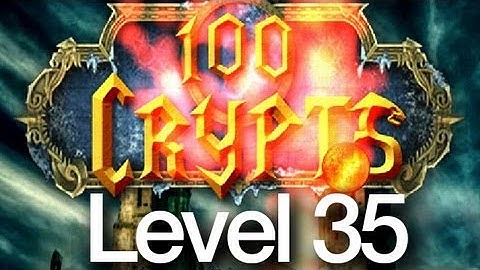 100 Crypts Level 35 Walkthrough