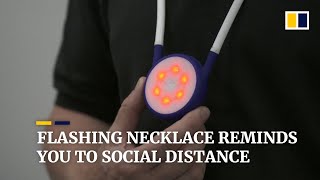 Flashing necklace alerts wearer to keep social distance