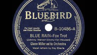 Miniatura de vídeo de "1943 HITS ARCHIVE: Blue Rain - Glenn Miller (Ray Eberle, vocal) (recorded October 1939)"
