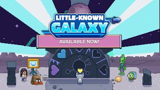 Little-Known Galaxy Trailer - Available Now!