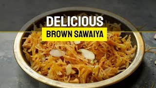 Delicious Brown Sawaiya | Quick & Easy | Sweet Special Recipe