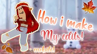 How I Make My Edits! | Estelliiaa 🍁🍂