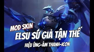 Hướng Dẫn Mod Skin ELSU SỨ GIẢ TẬN THẾ MÙA 29| Sau 10/5 |Liên Quân Mobile| Tùng Béo MOD