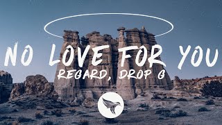 Regard & Drop G - No Love For You (Lyrics) Resimi