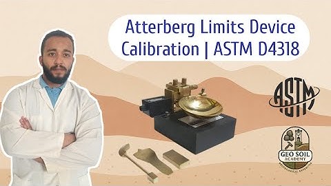 ASTM Standards  D4318 − 17 (Calibration) | Atterberg Limits