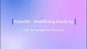 The Serverless Odyssey | PolarDB – Redefining Elasticity with Serverless Architecture