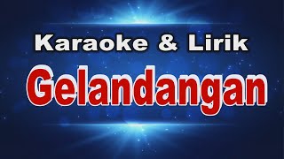 GELANDANGAN - Rhoma irama - KARAOKE DAN LIRIK -KORG PA3X