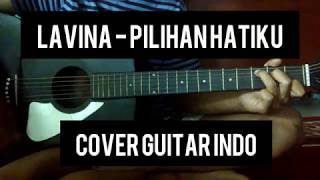 LAVINA - PILIHAN HATIKU VERSI GUITAR KARAOKE