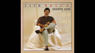 Siempre seré - Tito Rojas