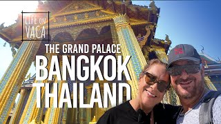 Grand Palace of Bangkok Thailand from Life on Vaca